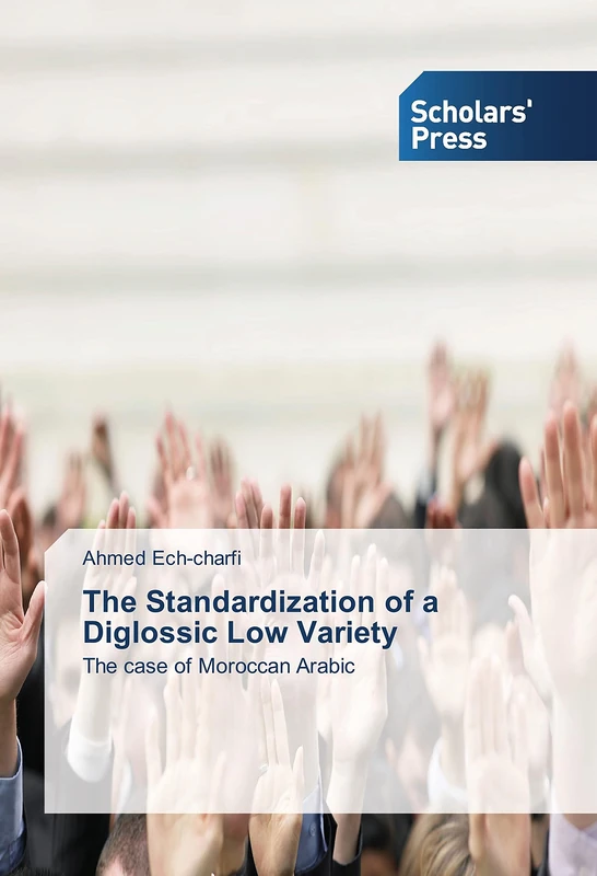 The Standardization of a Diglossic Low Variety: The case of Moroccan Arabic - Image 1