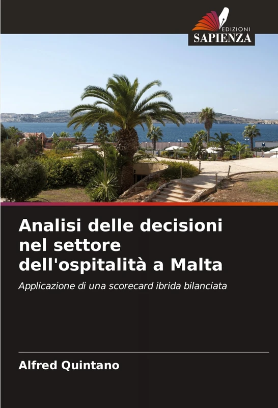 Analisi delle decisioni nel settore dell'ospitalità a Malta: Applicazione di una scorecard ibrida bilanciata