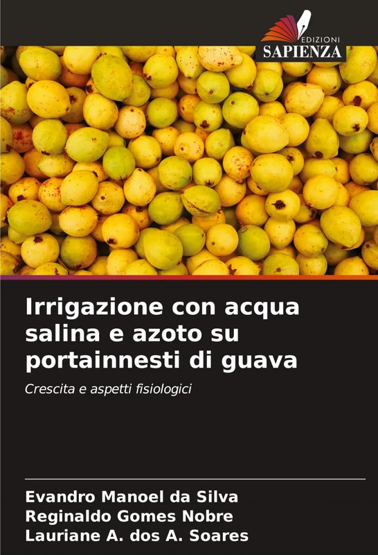 Irrigazione con acqua salina e azoto su portainnesti di guava: Crescita e aspetti fisiologici
