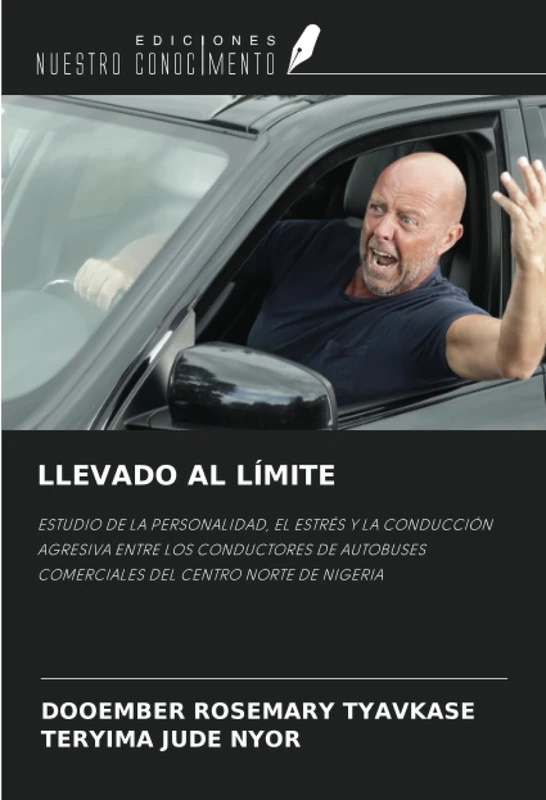 LLEVADO AL LÍMITE: ESTUDIO DE LA PERSONALIDAD, EL ESTRÉS Y LA CONDUCCIÓN AGRESIVA ENTRE LOS CONDUCTORES DE AUTOBUSES COMERCIALES DEL CENTRO NORTE DE NIGERIA