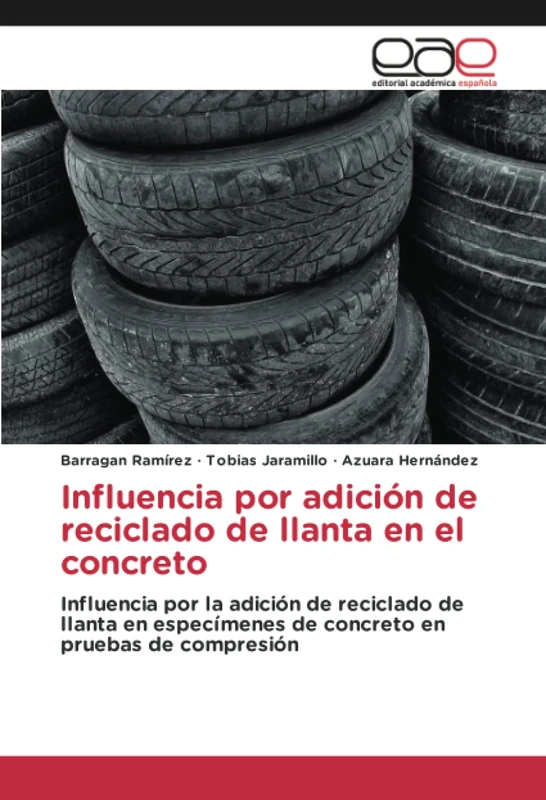 Influencia por adición de reciclado de llanta en el concreto: Influencia por la adición de reciclado de llanta en especímenes de concreto en pruebas de compresión