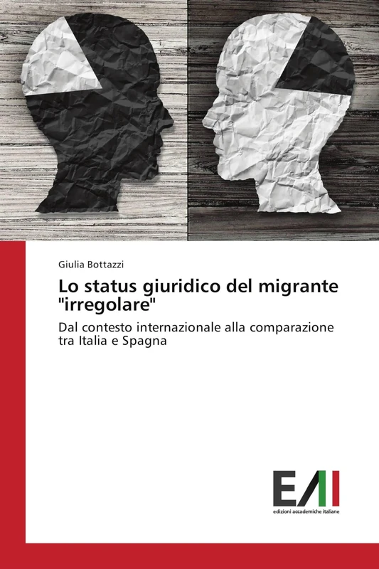 Lo status giuridico del migrante "irregolare": Dal contesto internazionale alla comparazione tra Italia e Spagna