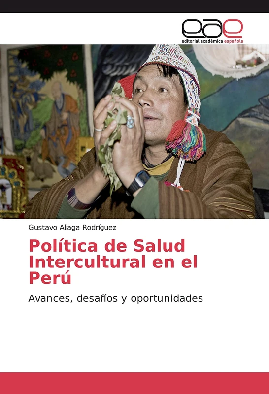 Política de Salud Intercultural en el Perú: Avances, desafíos y oportunidades