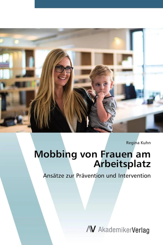 Mobbing von Frauen am Arbeitsplatz: Ansätze zur Prävention und Intervention