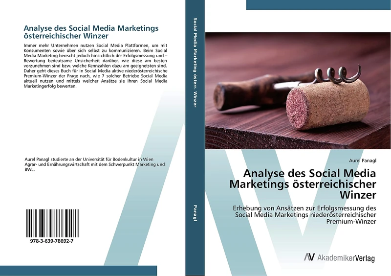 Analyse des Social Media Marketings österreichischer Winzer: Erhebung von Ansätzen zur Erfolgsmessung des Social Media Marketings niederösterreichischer Premium-Winzer