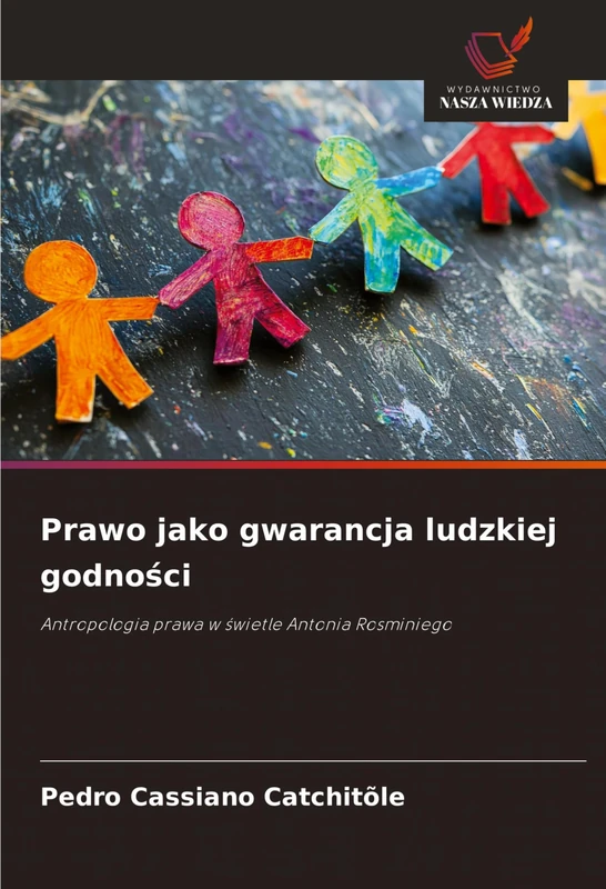 Prawo jako gwarancja ludzkiej godności: Antropologia prawa w świetle Antonia Rosminiego - Image 1