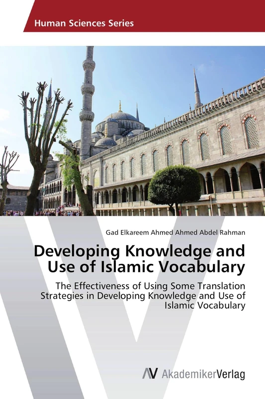 Developing Knowledge and Use of Islamic Vocabulary: The Effectiveness of Using Some Translation Strategies in Developing Knowledge and Use of Islamic Vocabulary