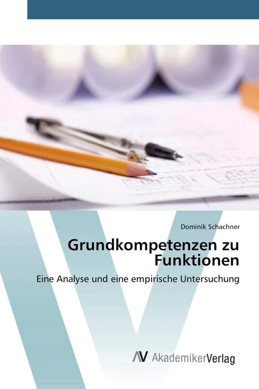 Grundkompetenzen zu Funktionen: Eine Analyse und eine empirische Untersuchung