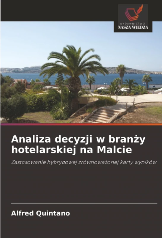 Analiza decyzji w branży hotelarskiej na Malcie: Zastosowanie hybrydowej zrównoważonej karty wyników
