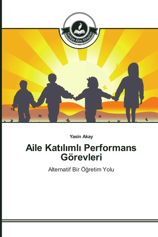Aile Katılımlı Performans Görevleri: Alternatif Bir Öğretim Yolu