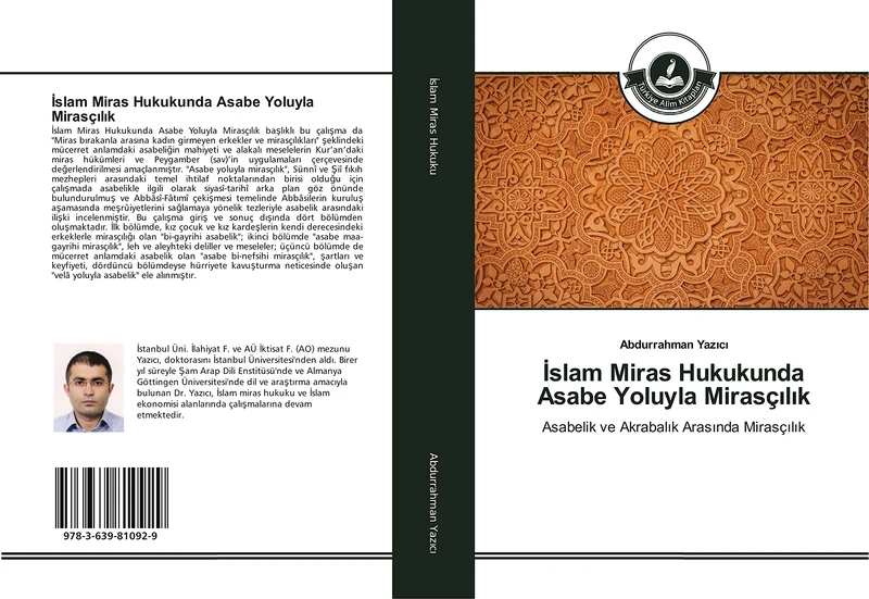 İslam Miras Hukukunda Asabe Yoluyla Mirasçılık: Asabelik ve Akrabalık Arasında Mirasçılık: Asabelik ve Akrabal¿k Aras¿nda Mirasç¿l¿k