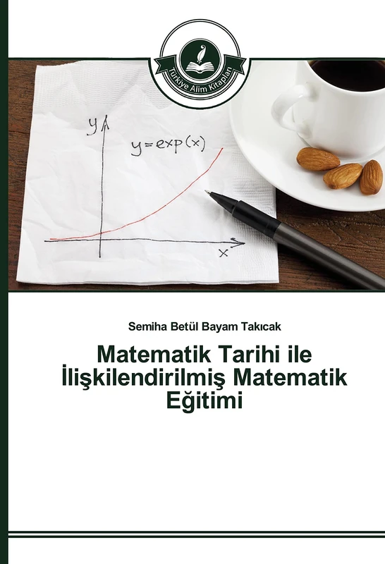 Matematik Tarihi ile İlişkilendirilmiş Matematik Eğitimi
