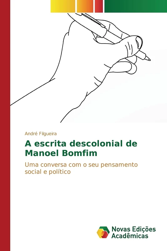A escrita descolonial de Manoel Bomfim: Uma conversa com o seu pensamento social e político