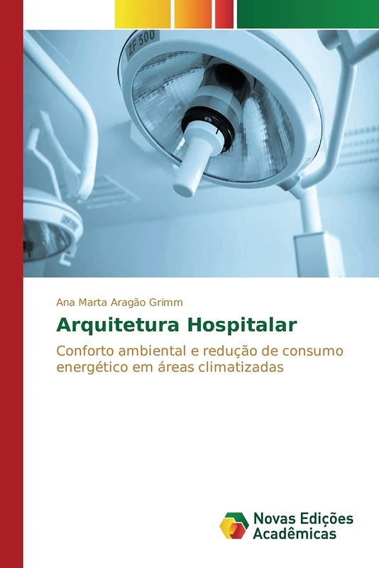 Arquitetura Hospitalar: Conforto ambiental e redução de consumo energético em áreas climatizadas