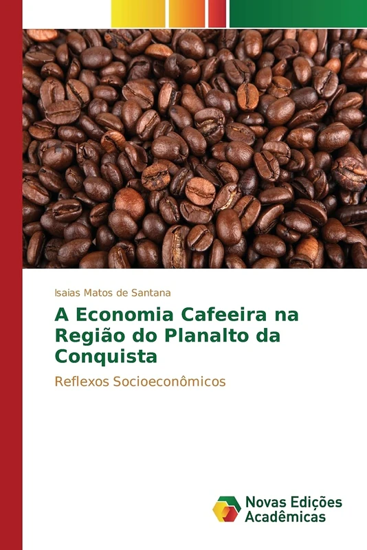 A Economia Cafeeira na Região do Planalto da Conquista: Reflexos Socioeconômicos