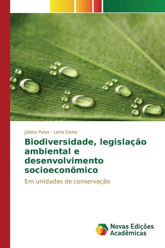 Biodiversidade, legislação ambiental e desenvolvimento socioeconômico: Em unidades de conservação