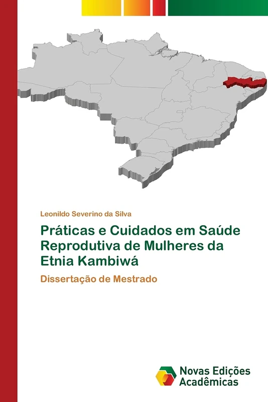 Práticas e Cuidados em Saúde Reprodutiva de Mulheres da Etnia Kambiwá: Dissertação de Mestrado