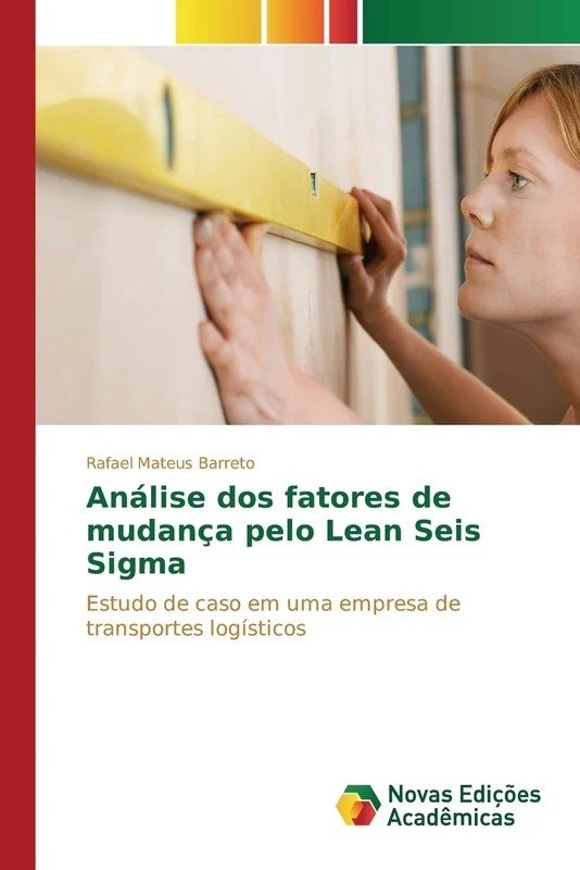 Análise dos fatores de mudança pelo Lean Seis Sigma: Estudo de caso em uma empresa de transportes logísticos