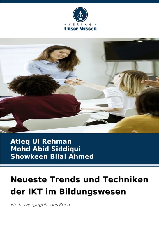 Neueste Trends und Techniken der IKT im Bildungswesen: Ein herausgegebenes Buch