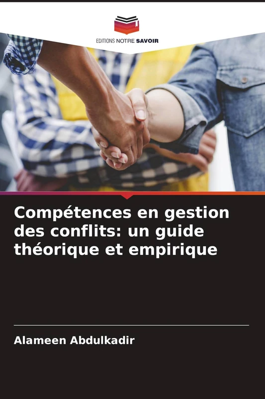 Compétences en gestion des conflits: un guide théorique et empirique