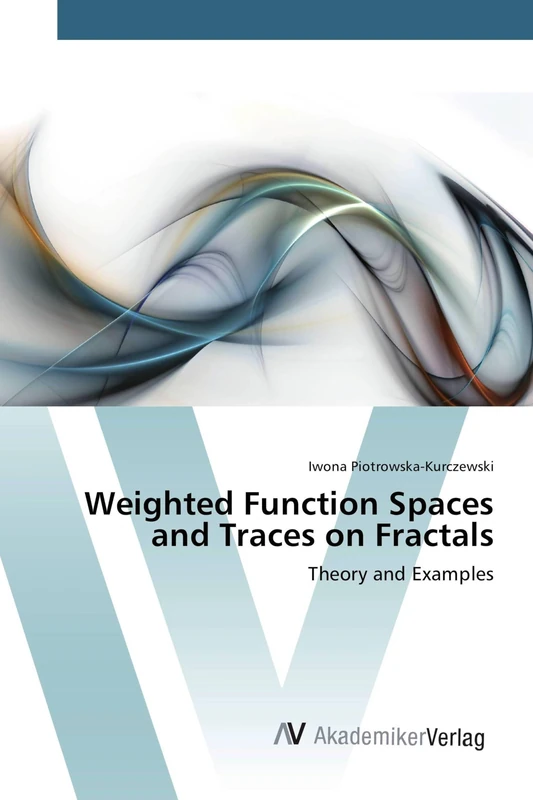 Weighted Function Spaces and Traces on Fractals: Theory and Examples