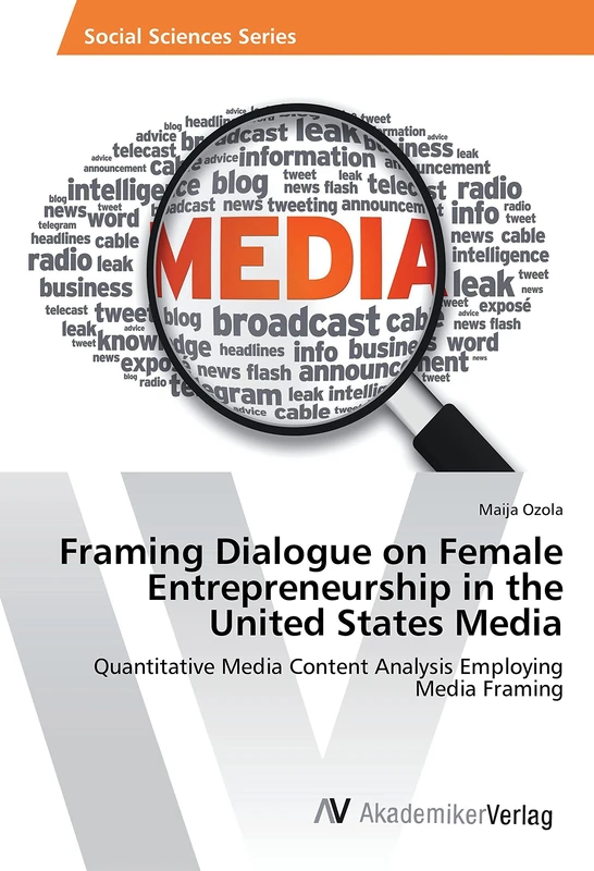 Framing Dialogue on Female Entrepreneurship in the United States Media: Quantitative Media Content Analysis Employing Media Framing