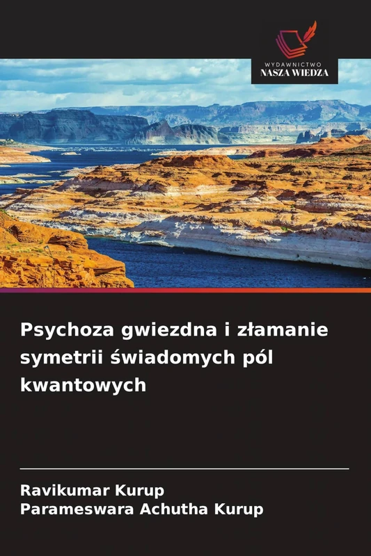 Psychoza gwiezdna i złamanie symetrii świadomych pól kwantowych