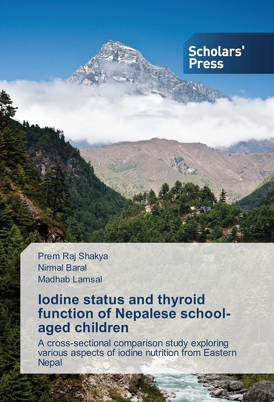 Iodine status and thyroid function of Nepalese school-aged children: A cross-sectional comparison study exploring various aspects of iodine nutrition from Eastern Nepal