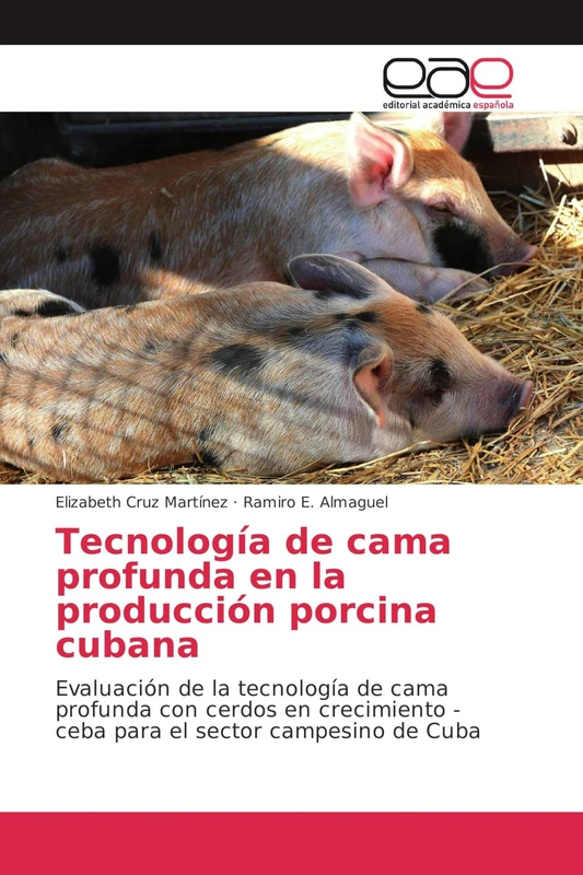 Tecnología de cama profunda en la producción porcina cubana: Evaluación de la tecnología de cama profunda con cerdos en crecimiento - ceba para el sector campesino de Cuba