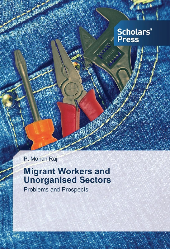 Migrant Workers and Unorganised Sectors: Problems and Prospects