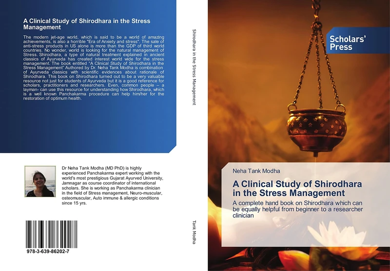 A Clinical Study of Shirodhara in the Stress Management: A complete hand book on Shirodhara which can be equally helpful from beginner to a researcher clinician