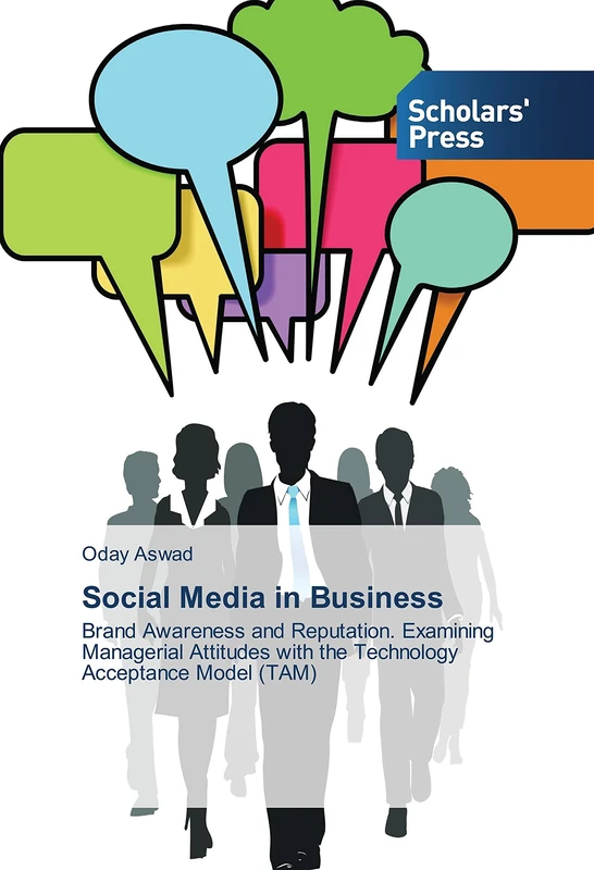 Social Media in Business: Brand Awareness and Reputation. Examining Managerial Attitudes with the Technology Acceptance Model (TAM)