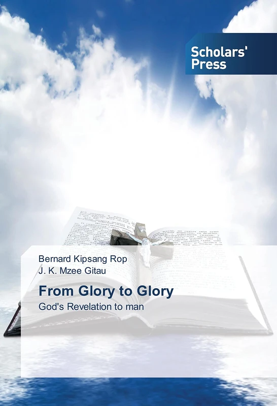 From Glory to Glory: God's Revelation to man