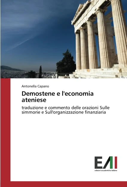 Demostene e l'economia ateniese: traduzione e commento delle orazioni Sulle simmorie e Sull'organizzazione finanziaria - Image 1