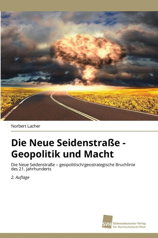 VDM Verlag - Die Neue Seidenstra e - Geopolitik und Macht