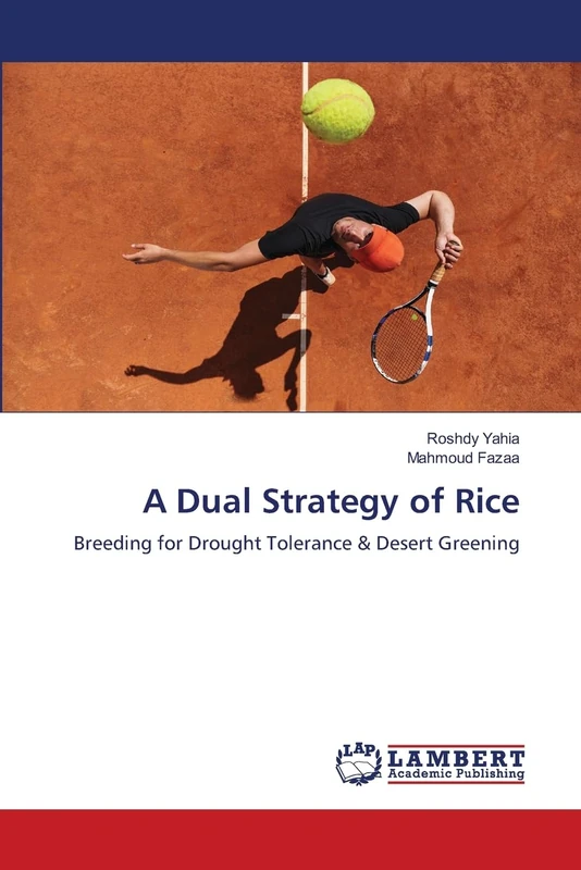 A Dual Strategy of Rice: Breeding for Drought Tolerance & Desert Greening