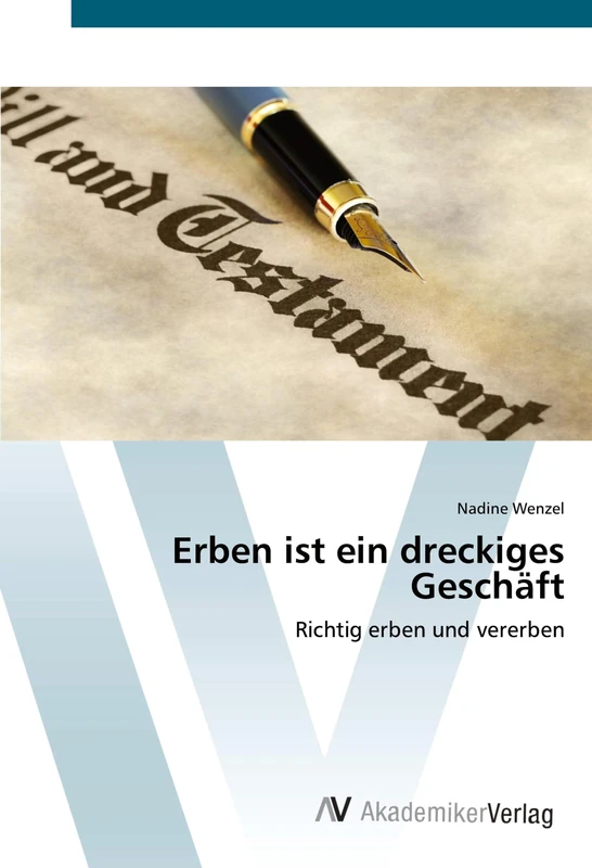 Erben ist ein dreckiges Geschäft: Richtig erben und vererben - Image 1
