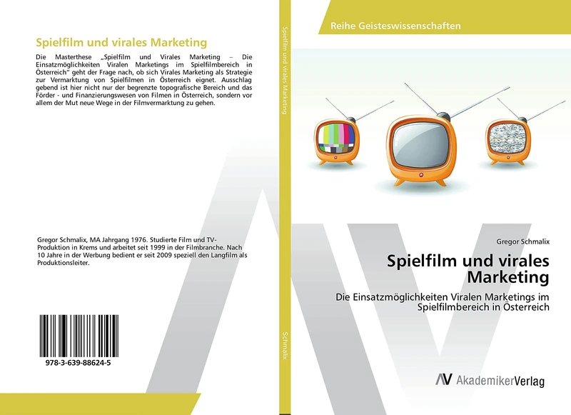 Spielfilm und virales Marketing: Die Einsatzmöglichkeiten Viralen Marketings im Spielfilmbereich in Österreich
