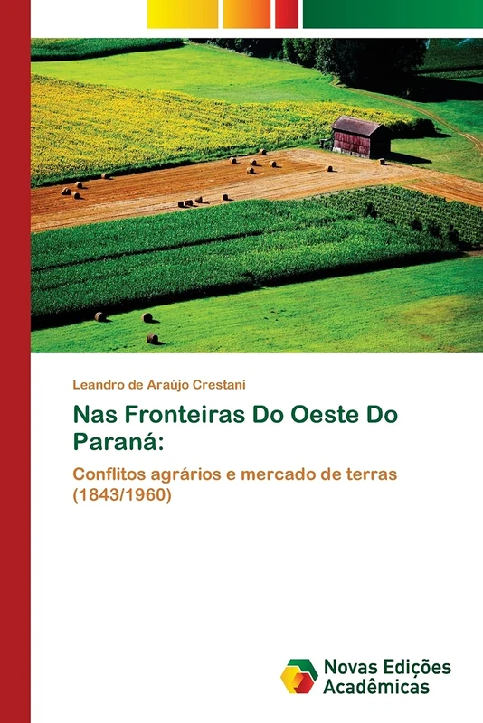 Nas Fronteiras Do Oeste Do Paraná:: Conflitos agrários e mercado de terras (1843/1960) - Image 1