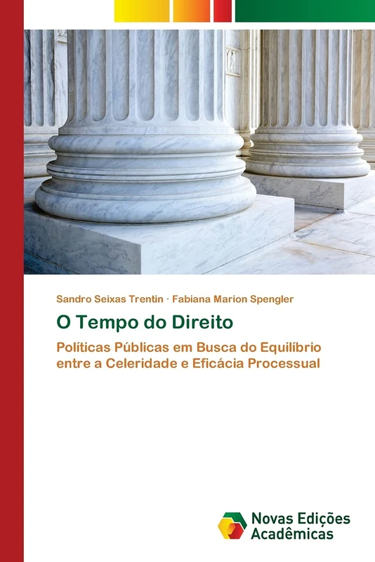 O Tempo do Direito: Políticas Públicas em Busca do Equilíbrio entre a Celeridade e Eficácia Processual - Image 1