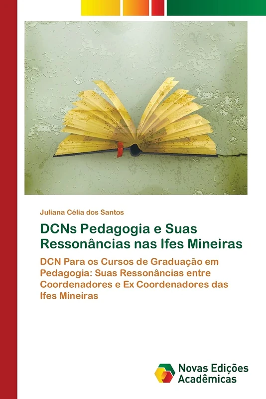DCNs Pedagogia e Suas Ressonâncias nas Ifes Mineiras: DCN Para os Cursos de Graduação em Pedagogia: Suas Ressonâncias entre Coordenadores e Ex Coordenadores das Ifes Mineiras