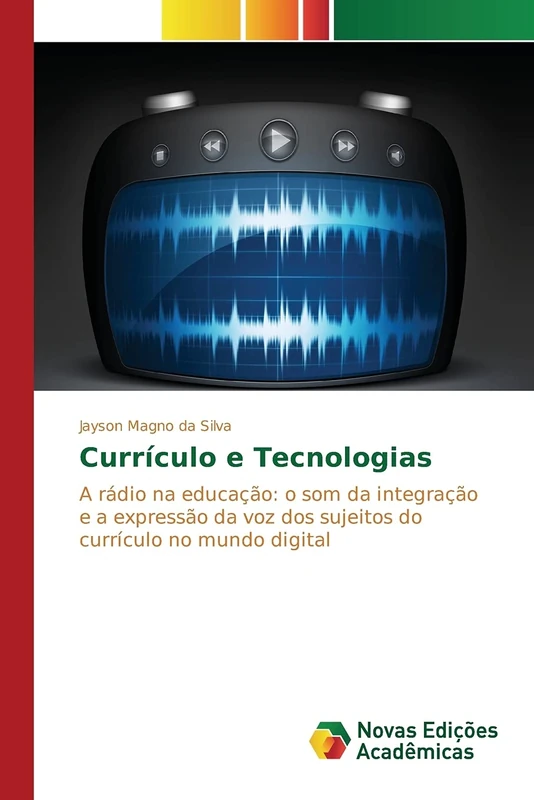 Currículo e Tecnologias: A rádio na educação: o som da integração e a expressão da voz dos sujeitos do currículo no mundo digital - Image 1