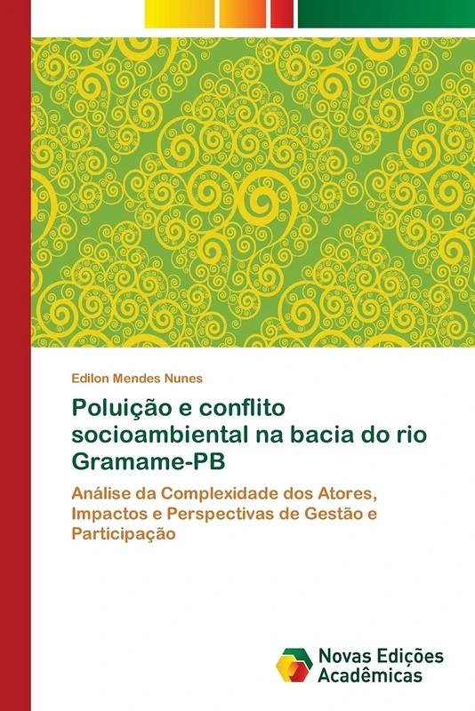 Poluição e conflito socioambiental na bacia do rio Gramame-PB: Análise da Complexidade dos Atores, Impactos e Perspectivas de Gestão e Participação