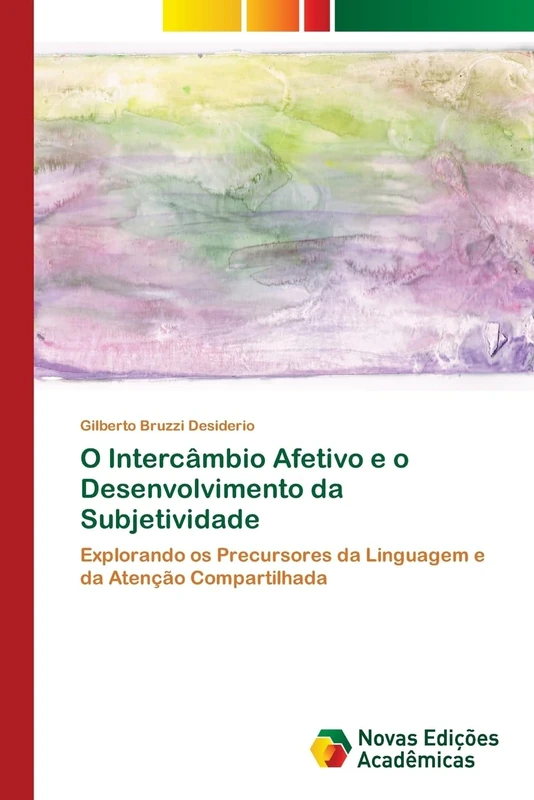 O Intercâmbio Afetivo e o Desenvolvimento da Subjetividade: Explorando os Precursores da Linguagem e da Atenção Compartilhada