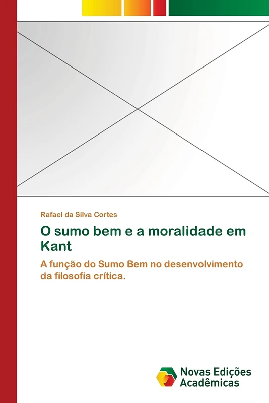 O sumo bem e a moralidade em Kant: A função do Sumo Bem no desenvolvimento da filosofia crítica. - Image 1