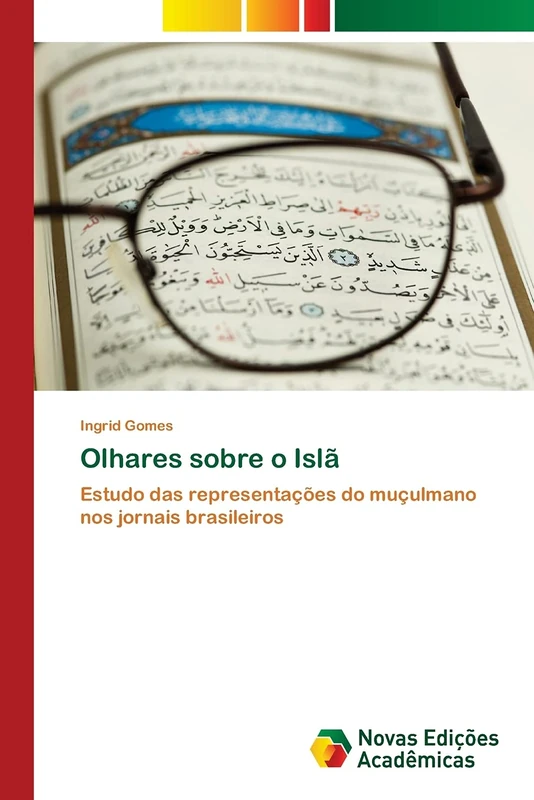 Olhares sobre o Islã: Estudo das representações do muçulmano nos jornais brasileiros