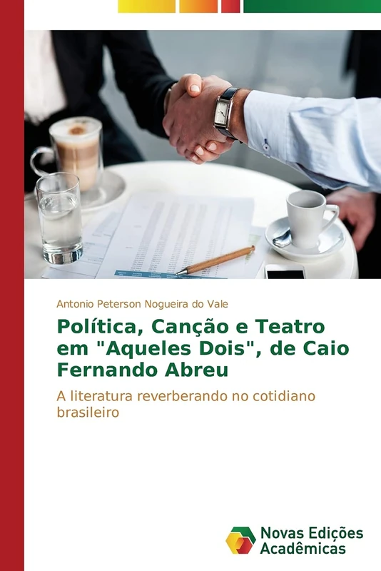 Política, Canção e Teatro em "Aqueles Dois", de Caio Fernando Abreu: A literatura reverberando no cotidiano brasileiro