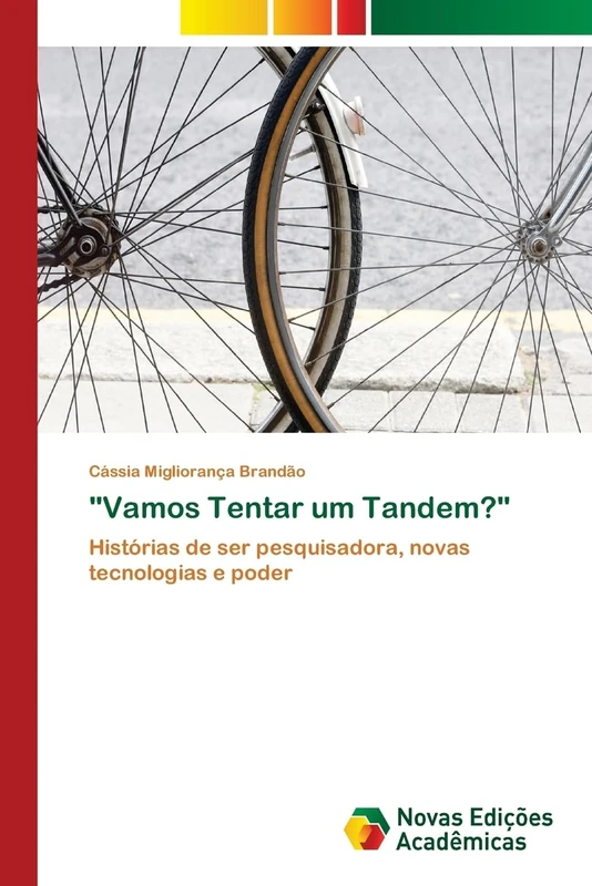 "Vamos Tentar um Tandem?": Histórias de ser pesquisadora, novas tecnologias e poder