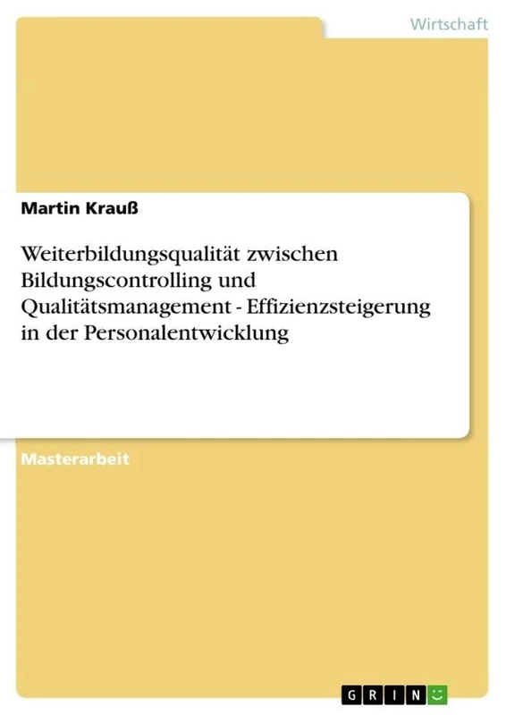 Weiterbildungsqualität zwischen Bildungscontrolling und Qualitätsmanagement - Effizienzsteigerung in der Personalentwicklung - Image 1