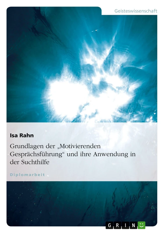Grundlagen der "Motivierenden Gesprächsführung" und ihre Anwendung in der Suchthilfe